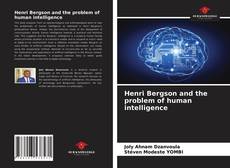 Bookcover of Henri Bergson and the problem of human intelligence