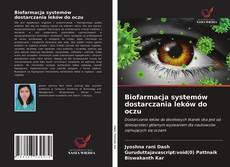 Buchcover von Biofarmacja systemów dostarczania leków do oczu
