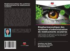 Biopharmaceutique des systèmes d'administration de médicaments oculaires的封面