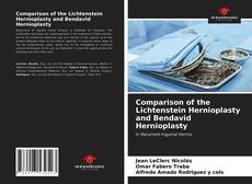 Comparison of the Lichtenstein Hernioplasty and Bendavid Hernioplasty的封面