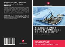 Bookcover of Comparação entre a Hérnia de Lichtenstein e a Hérnia de Bendavid