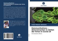 Bookcover of Kommunikations - determinanten in Zeiten der Krise in Covid-19
