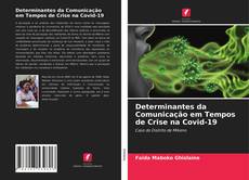 Bookcover of Determinantes da Comunicação em Tempos de Crise na Covid-19