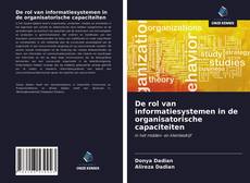 Bookcover of De rol van informatiesystemen in de organisatorische capaciteiten