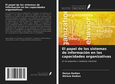 Bookcover of El papel de los sistemas de información en las capacidades organizativas
