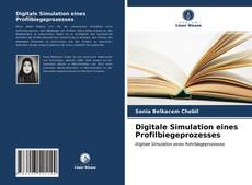 Bookcover of Digitale Simulation eines Profilbiegeprozesses