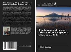 Borítókép a  Siberia rusa y el Lejano Oriente entre el siglo XVII y finales del XIX. - hoz