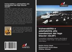 Buchcover von Vulnerabilità e adattabilità alle inondazioni del lago Glacier (GLOF)