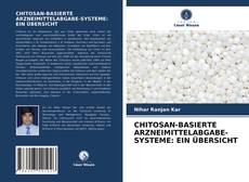 Capa do livro de CHITOSAN-BASIERTE ARZNEIMITTELABGABE-SYSTEME: EIN ÜBERSICHT 