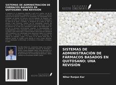 Bookcover of SISTEMAS DE ADMINISTRACIÓN DE FÁRMACOS BASADOS EN QUITOSANO: UNA REVISIÓN