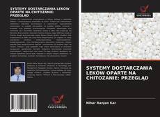 Buchcover von SYSTEMY DOSTARCZANIA LEKÓW OPARTE NA CHITOZANIE: PRZEGLĄD