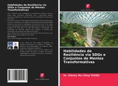 Bookcover of Habilidades de Resiliência via SDGs e Conjuntos de Mentes Transformativas