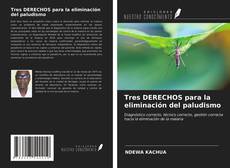 Copertina di Tres DERECHOS para la eliminación del paludismo