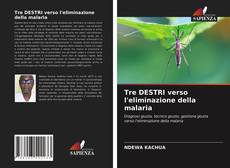 Buchcover von Tre DESTRI verso l'eliminazione della malaria