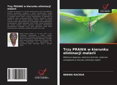 Couverture de Trzy PRAWA w kierunku eliminacji malarii