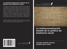 Portada del libro de La institucionalización estatal de la política de asistencia social