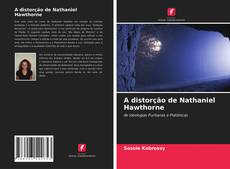 Bookcover of A distorção de Nathaniel Hawthorne