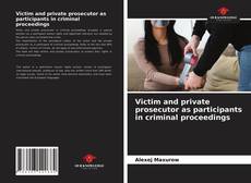 Copertina di Victim and private prosecutor as participants in criminal proceedings