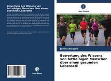 Capa do livro de Bewertung des Wissens von fettleibigen Menschen über einen gesunden Lebensstil 