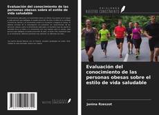 Copertina di Evaluación del conocimiento de las personas obesas sobre el estilo de vida saludable