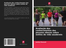 Bookcover of Avaliação dos conhecimentos das pessoas obesas sobre estilos de vida saudáveis