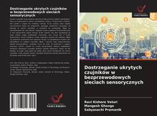Buchcover von Dostrzeganie ukrytych czujników w bezprzewodowych sieciach sensorycznych