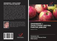 Portada del libro de ZMIENNOŚĆ I ZWALCZANIE GRZYBA PARCHA JABŁONI