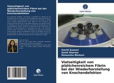 Capa do livro de Vielseitigkeit von plättchenreichem Fibrin bei der Wiederherstellung von Knochendefekten 