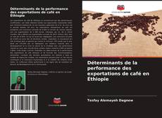 Copertina di Déterminants de la performance des exportations de café en Éthiopie