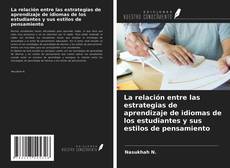 Bookcover of La relación entre las estrategias de aprendizaje de idiomas de los estudiantes y sus estilos de pensamiento