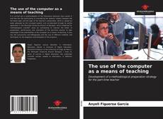 The use of the computer as a means of teaching的封面