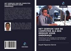 Bookcover of HET GEBRUIK VAN DE COMPUTER ALS EEN MEDIUM VOOR ONDERWIJS