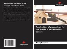 Peculiarities of proceedings for the release of property from seizure的封面