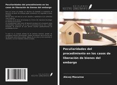 Copertina di Peculiaridades del procedimiento en los casos de liberación de bienes del embargo