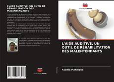 Capa do livro de L'AIDE AUDITIVE, UN OUTIL DE RÉHABILITATION DES MALENTENDANTS 