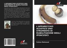 Buchcover von L'APPARECCHIO ACUSTICO UNO STRUMENTO DI RIABILITAZIONE DEGLI IPOACUSICI