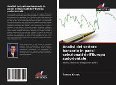 Capa do livro de Analisi del settore bancario in paesi selezionati dell'Europa sudorientale 