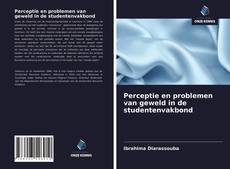 Bookcover of Perceptie en problemen van geweld in de studentenvakbond