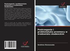 Capa do livro de Postrzeganie i problematyka przemocy w środowisku studenckim 