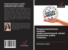 Capa do livro de Rozpowszechnienie mediów społecznościowych wśród praktyków public relations 