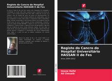 Capa do livro de Registo do Cancro do Hospital Universitário HASSAN II de Fes 