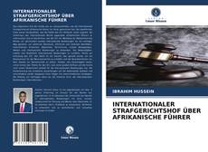 Обложка INTERNATIONALER STRAFGERICHTSHOF ÜBER AFRIKANISCHE FÜHRER