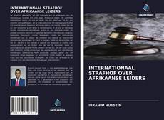 Couverture de INTERNATIONAAL STRAFHOF OVER AFRIKAANSE LEIDERS