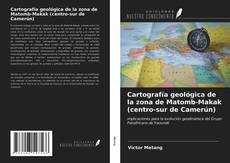 Copertina di Cartografía geológica de la zona de Matomb-Makak (centro-sur de Camerún)