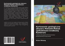 Capa do livro de Kartowanie geologiczne obszaru Matomb-Makak (południowo-środkowy Kamerun) 