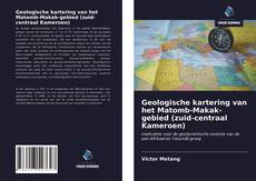 Bookcover of Geologische kartering van het Matomb-Makak-gebied (zuid-centraal Kameroen)