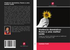 Capa do livro de Violência doméstica: Rumo a uma melhor saída 