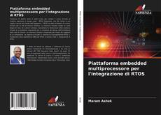 Couverture de Piattaforma embedded multiprocessore per l'integrazione di RTOS