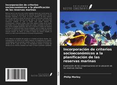 Copertina di Incorporación de criterios socioeconómicos a la planificación de las reservas marinas