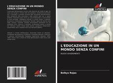 Borítókép a  L'EDUCAZIONE IN UN MONDO SENZA CONFINI - hoz